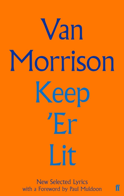 Keep 'Er Lit: New Selected Lyrics (Book) - Van Morrison - musicstation.be